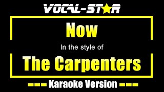 The Carpenters  Now Karaoke Version with Lyrics HD VocalStar Karaoke [upl. by Alleda]