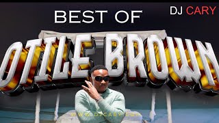 BEST OF OTILE BROWN MIX DJ CARY KE [upl. by Felicia]