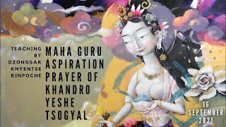 Maha Guru Aspiration Prayer of Khandro Yeshe Tsogyal 16 September 2021 Online  Part 1 [upl. by Elwee679]