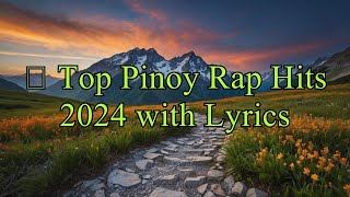 🔥 Top Pinoy Rap Hits 2024 with Lyrics  Nonstop Tagalog Rap Playlist OPM Tracks [upl. by Anadroj]