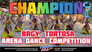 ‼️CHAMPION‼️ Arena Dance Competition Brgy TORTOSA • Manang Pula Festival 2023 Manapla Neg Occ [upl. by Eiramannod]