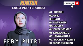 FEBY PUTRI  RUNTUH  USIK  HALU  LIAR ANGIN  CAHAYA  LAGU POP TERPOPULER 2024 [upl. by Etnoval593]