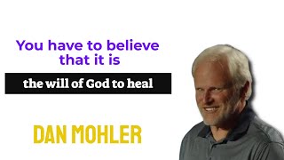 ✝️ You have to believe that it is the will of God to heal  Dan Mohler [upl. by Lletnwahs]