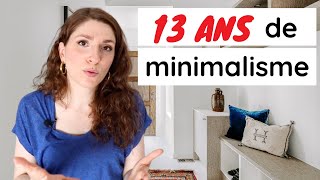 13 ANS DE MINIMALISME  MON BILAN [upl. by Naic]