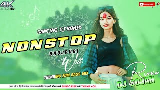 Nonstop Bhojpuri djDancingdj2024Edm bassTranceweddingdjsongdjsojanrimix🇳🇵 [upl. by Nnylyt659]