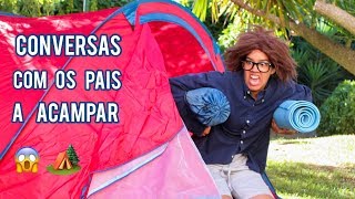 Conversas com os pais a acampar [upl. by Novyar821]