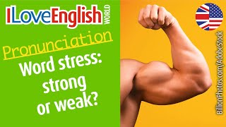 Word stress strong or weak – ENGLISH PRONUNCIATION – I Love English World n°364 [upl. by Asin87]