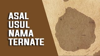 ASAL USUL NAMA TERNATE  MALUKU UTARA [upl. by Raual]