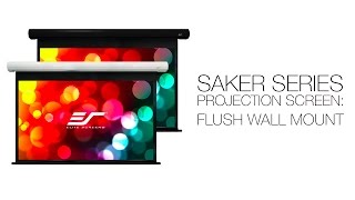 Elite Screens Saker Series Projection Screen  Flush Wall Mount Installation Guide [upl. by Coheman]