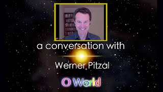 O World Project Interview  Werner Pitzal  Integral Human Design [upl. by Stuckey]