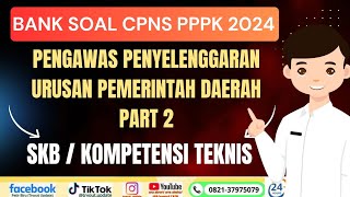 BANK SOAL SKB 2024 PENGAWAS PENYELENGGARAAN URUSAN PEMERINTAH DAERAH PART 2 30 SOAL [upl. by Enimisaj654]