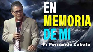 En Memoria de Mi  Pr Fernando Zabala Sermones Adventistas [upl. by Aivlis]