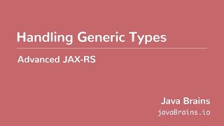 Advanced JAXRS 19  Handling Generic Types [upl. by Silvana]