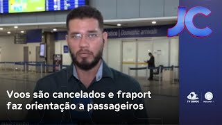 Voos são cancelados e fraport faz orientação a passageiros antes do embarque [upl. by Grant]