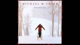 Christmastime  Michael W Smith  1998 [upl. by Macknair]