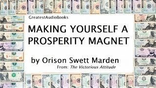 MAKING YOURSELF A PROSPERITY MAGNET by Orison Swett Marden FULL AudioBook  GreatestAudioBooks [upl. by Nuahsyt]