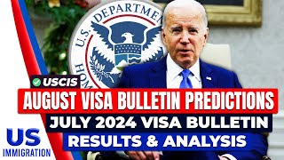 July Visa Bulletin  Results amp Analysis  August 2024 Visa Bulletin Predictions  USCIS [upl. by Jaquelyn]