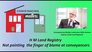 HMLR – Not pointing the finger of blame at conveyancers [upl. by Oloap138]