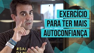 SEJA MAIS AUTOCONFIANTE E SE IMPORTE MENOS COM O QUE PENSAM SOBRE VOCÊ  EXERCÍCIO PRÁTICO [upl. by Tommi545]