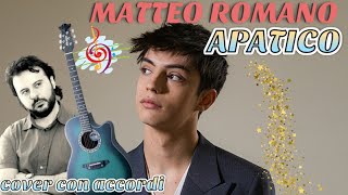 APATICO  MATTEO ROMANO Cover con Accordi [upl. by Jovita]