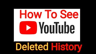 How To Find Deleted History On Youtube  Youtube Ki Delete History Kaise Wapas Laye  Dekha  2024 [upl. by Notwen543]