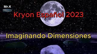 Kryon Español Diciembre 2023  Imaginando Dimensiones [upl. by Daffie]