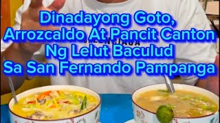 Dinadayong Goto Arrozcaldo at pancit Canton sa San Fernando Pampanga [upl. by Enamart]