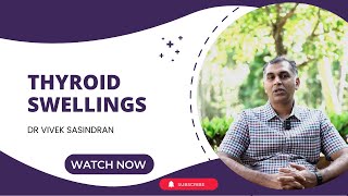 Thyroid Disorders  Thyroid Swellings  Goiter  Malayalam  Dr Vivek Sasindran [upl. by Angelo]