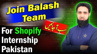 Join Balash Team For Shopify Pakistan Internship [upl. by Irual285]