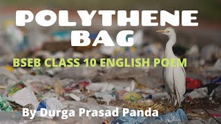 POLYTHENE BAG POEM BSEB CLASS 10 ENGLISH [upl. by Aihsilat]