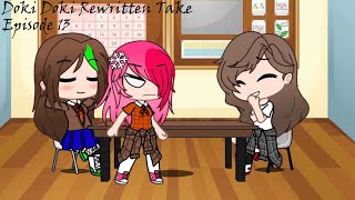 Doki Doki Rewritten Take  Episode 13 DDLC AU  Gacha Club [upl. by Aerua955]