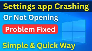 How To Fix Windows 10 Settings App Not Opening Or Crashing Problem Simple amp Quick Tutorial [upl. by Nedearb639]