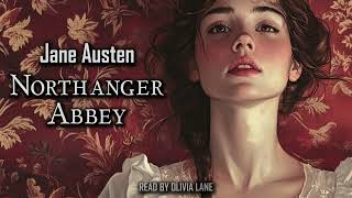 Northanger Abbey by Jane Austen  Full Audiobook [upl. by Noimad794]