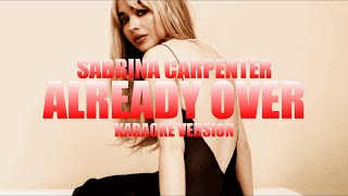 Already Over  Sabrina Carpenter Instrumental Karaoke KARAOKampJ [upl. by Fondea]