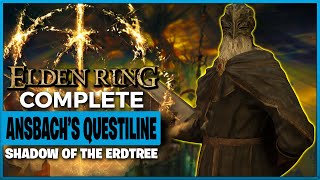 How to Complete Ansbachs Questline and Rewards in Shadow of the Erdtree [upl. by Tanhya]