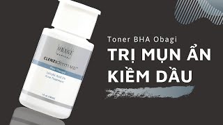 Review Toner Trị Mụn Ẩn Obagi BHA [upl. by Anaitat]