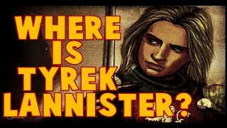 Where is Tyrek Lannister [upl. by Rockwood]