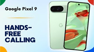 How to Make HandsFree Phone Calls on Google Pixel 9  Tips Tricks amp Hidden Features [upl. by Aselehc299]