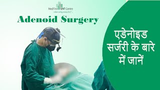 Adenoid Removal Surgery Complete Guide to Goodbye Adenoids  Symptoms Procedure amp Recovery [upl. by Mloclam207]