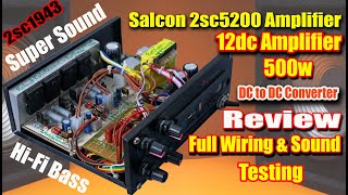 salcon 2sc5200 amplifier kit 500w review Full wiring amp sound Testing 12v DC [upl. by Ekihc150]