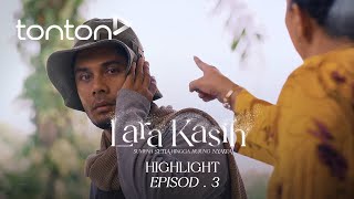 HIGHLIGHT Lara Kasih 2024 Episod 3  Aku Dah Haramkan Kau Pijak Tanah Rumah Aku Ni  Tonton [upl. by Fante]