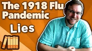 The 1918 Flu Pandemic  Lies  Extra History [upl. by Alburg493]