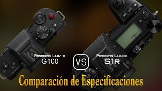 Panasonic Lumix G100 vs Panasonic Lumix S1R Una Comparación de Especificaciones [upl. by Ahsilac]