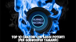 Top 10 Canzoni con bassi potenti Per Subwoofer Tamarri  Album 1 [upl. by Kciregor]