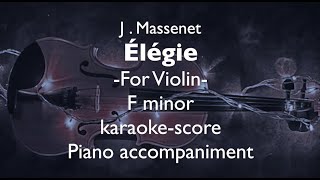 quotÉlégiequot quotElegiequot J Massenet For Violin F minor Piano accompanimentkaraokescore [upl. by Ahsinut]