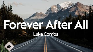 Luke Combs  Forever After All Lyrics [upl. by Horne192]