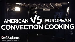 American VS European Convection Cooking  Whats the Difference [upl. by Gottuard]