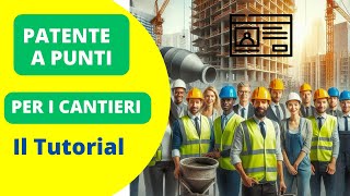 Patente a Punti Cantieri  IL TUTORIAL PER CHIEDERLA IN AUTONOMIA [upl. by Kancler]