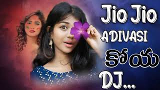 Jio Jio Adivasi Koya Dj Song Mix By Dj Praveen Thop [upl. by Adnovad225]