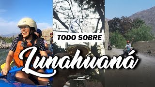 Lunahuaná TODO lo que DEBES saber precios actividadescomida [upl. by Anabahs]